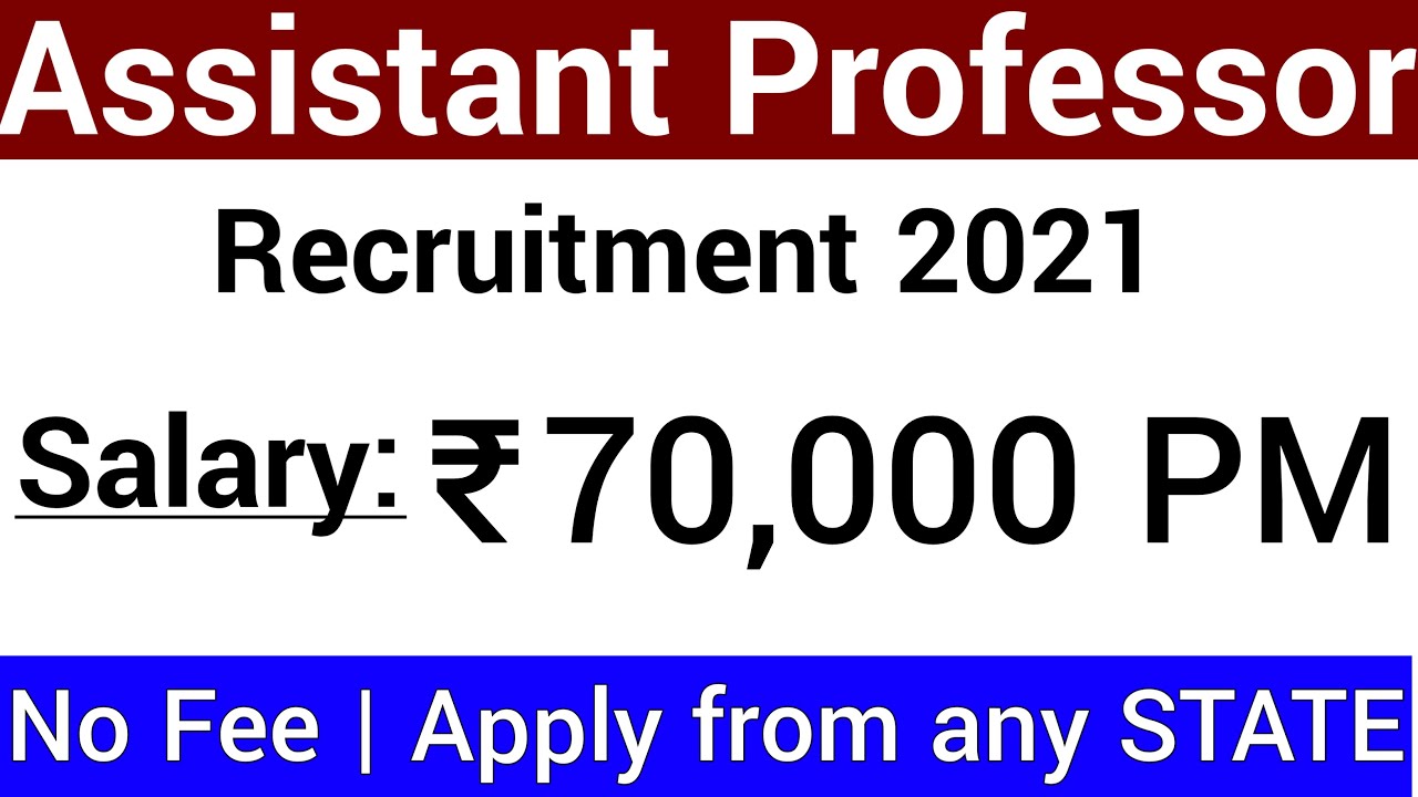 Assistant Professor Recruitment 2021 I Arts, Commerce, Science, Management, Engineering I 70,000 RsI