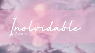 Inolvidable - Giulia Be (Lyrics)