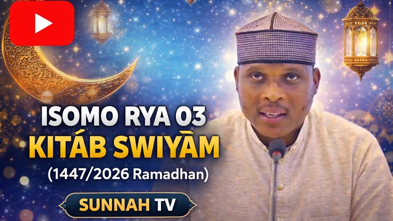 🛑ISOMO RYA 3️⃣ :#Sobanukirwa byinshi Ku Gusiba Ukwezi Kwa Ramadhan (1447/2026).