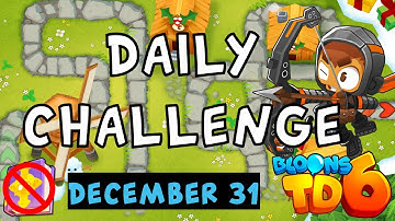 Bloons TD 6 Daily Challenge | Happy New Years! | No MK No Powers | December 31 2022