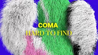 COMA - Hard To Find (Official Audio)