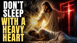 If Your HEART Feels HEAVY Tonight, PRAY This Before Bed and FALL ASLEEP in PEACE