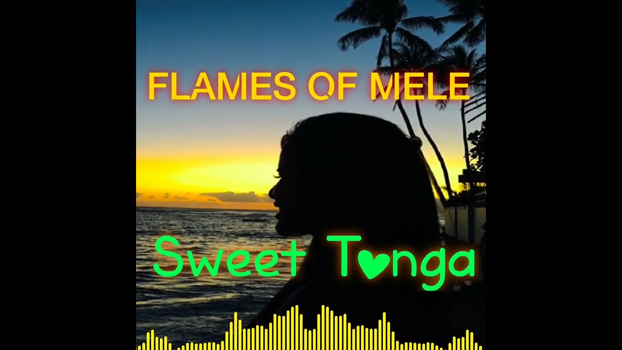 SWEET TONGA ~  Flames OF Mele