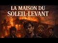 La Maison du Soleil Levant(House of the Rising Sun – The House of the Rising Sun)