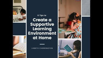 6 Tips to Create a Supportive Learning Environment at Home