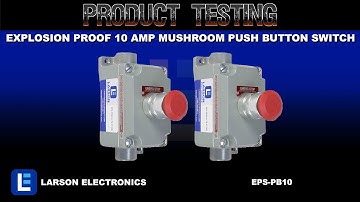 Explosion Proof 10 Amp Mushroom Push Button Switch - Class I and II, Division 1 and 2