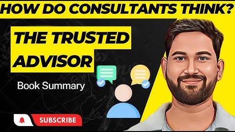 How do consultants think? The Trusted Advisor | Book Summary by David Maister