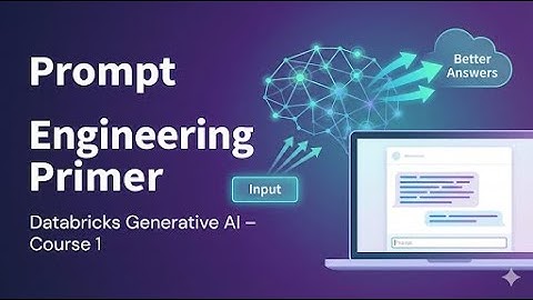 Prompt Engineering Primer for Databricks Generative AI (GenAI Course – 1)