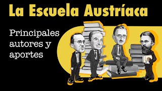 La Escuela Austriaca de Economía  Sus principales aportes y autores