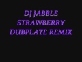 DJ JABBLE STRAWBERRY DUBPLATE REMIX mp3