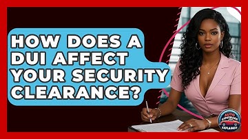 How Does A DUI Affect Your Security Clearance? - Auto Coverage Explained