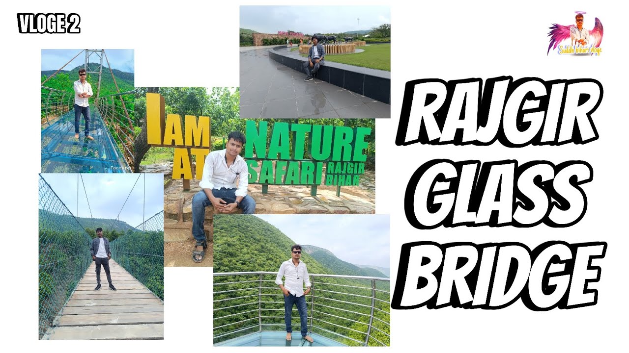 rajgir tourist places rajgir glass bridge rajgir wildlife safari