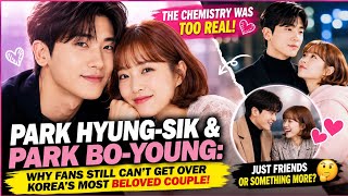❤️ Park Hyung-sik & Park Bo-young: The Love Story Fans Still Believe Is Real! Why No One Can Move On