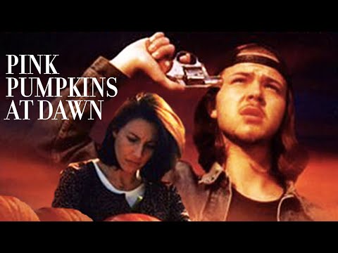 PINK PUMPKINS AT DAWN (indie feature film — 1996)