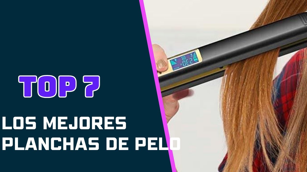 Las 7 mejores planchas de pelo