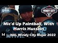 Micd up paintball with harris hussain new york extreme nxl windy city major 2022