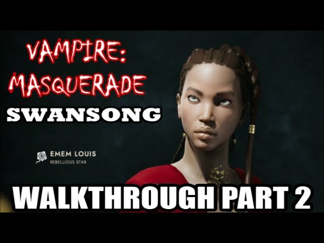 Scene 01 - Part 2 (Emem) - Vampire: The Masquerade - Swansong Walkthrough -  Neoseeker