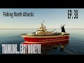 TRAWLING EQUALS EASY MONEY!! - Fishing North Atlantic - EP. 38