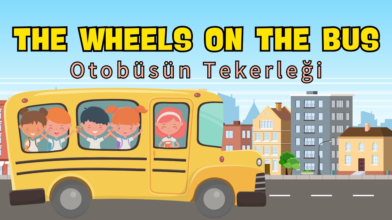The Wheels On The Bus - Kıds Song / Otobüsün Tekerleği - Çocuk ...