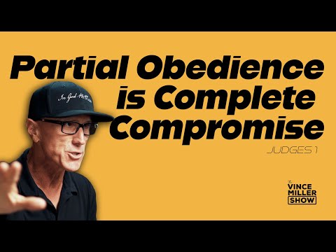 Partial Obedience Is Complete Disobedience | Judges 1