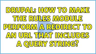 Drupal: How to make the Rules module perform a redirect to an URL that includes a query string?