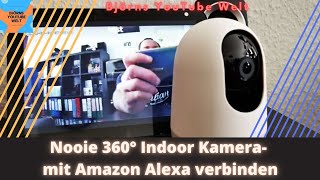 Nooie 360° Indoor Kamera mit Amazon Alexa Show verbinden und die Smart Home Kamera live betrachten screenshot 5