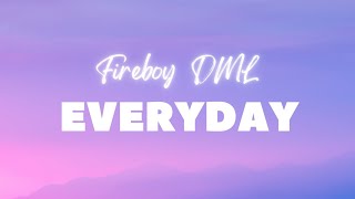 Fireboy DML - Everyday [Lyrics]