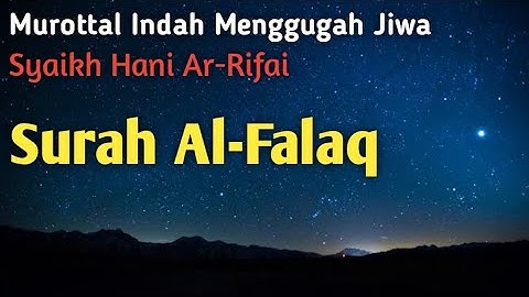 Surah Al-Falaq, سورة الفلق, Syaikh Hani Ar-Rifai, #tahsin #tajwid #quran #tajweed #tilawat