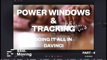 PART 4 - Power windows & tracking - Doing it all in Davinci