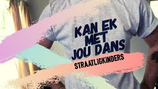 Straatligkinders - Kan ek met jou dans Resimi