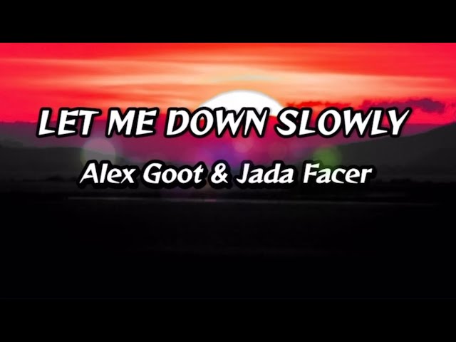 Let Me Down Slowly- Alex Goot & Jada Facer (Lyrics)#mixlyrics #letmedownslowly #alexgoot #jadafacer