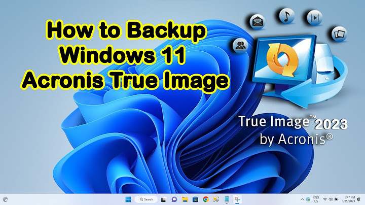 Hướng dẫn acronis true image 2023 premium