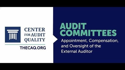 Audit Committees: Appointment, Compensation, and Oversight of the External Auditor