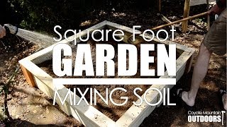 Square Foot Garden Series: Mixing The Soil
