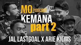 BONGKAR RAHASIA LASTGOAL DAN KILMS ( EKSKLUSIF JAL DAN ARIE ) PART2 #PODCASTMOKEMANA #ADAGIVEAWAYLOH