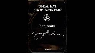 George Harrison - Give Me Love (Give Me Peace On Earth) [ORIGINAL INSTRUMENTAL]
