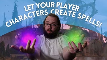 Let Players Create Magic Spells | D&D | 5e | DM Advice