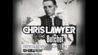 Chris Lawyer feat Butcher - Béreslegény Right on Time