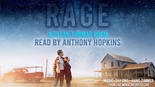 Rage, rage against the dying of the light. Dylan Thomas poem, read by Anthony Hopkins.