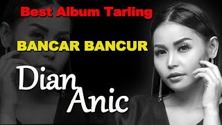 Bancar Bancur Dian Anic 4K.