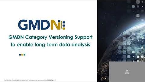 GMDN Category Versioning Support – Video Introduction