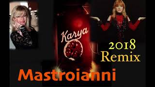 Karya - Mastroianni 2018  Long remix neoficiální ...6.38