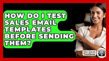 How Do I Test Sales Email Templates Before Sending Them? - TheEmailToolbox.com