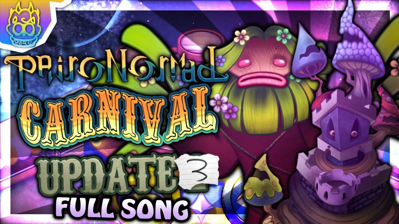 • My Singing Monsters | PAIRONORMAL CARNIVAL UPDATE 3 (Full song) •