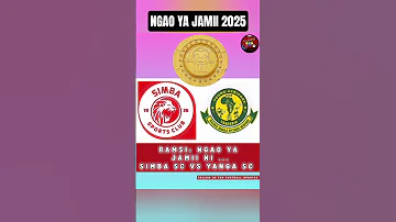 NGAO YA JAMII 2025 YANGA Vs SIMBA Mchezo Wa Ufunguzi Rasmi 
