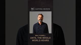 ARTIST ANNOUNCEMENT: "Until the Whole World Hears" featuring Mac Powell.