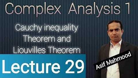Cauchy inequality Theorem and Liouvilles Theorem | Lecture 29 | Complex Analysis | Urdu/Hindi