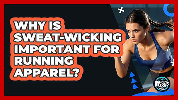 Why Is Sweat-Wicking Important For Running Apparel?