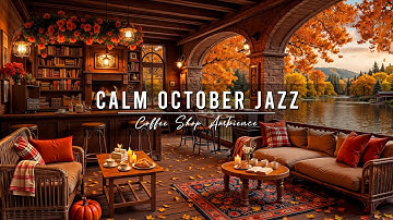 Calm October Fall Morning at Lakeside Cafe Ambience 🍂 Relaxing Jazz Background Music for Work, Study