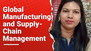 Global Manufacturing and Supply-Chain Management || International Business in hindi ||